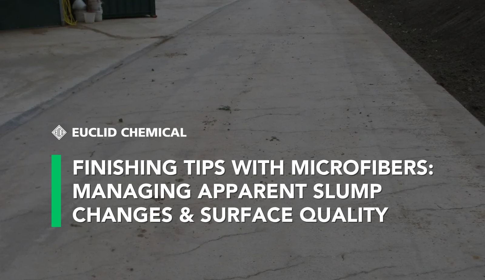 Finishing Tips with Microfibers: Managing Apparent Slump Changes & Surface Quality 